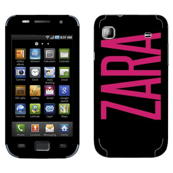   «Zara»   Samsung Galaxy S scLCD