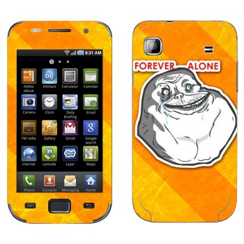   «Forever alone»   Samsung Galaxy S scLCD