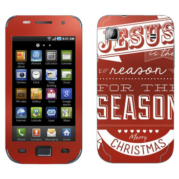   «Jesus is the reason for the season»   Samsung Galaxy S scLCD