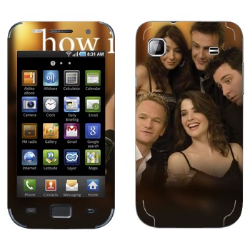   « How I Met Your Mother»   Samsung Galaxy S scLCD