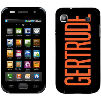   «Gertrude»   Samsung Galaxy S