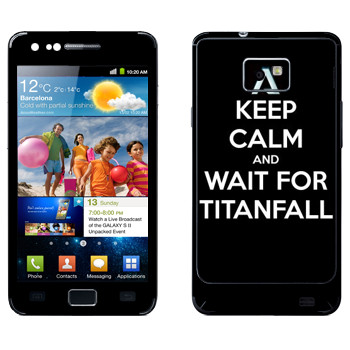   «Keep Calm and Wait For Titanfall»   Samsung Galaxy S2