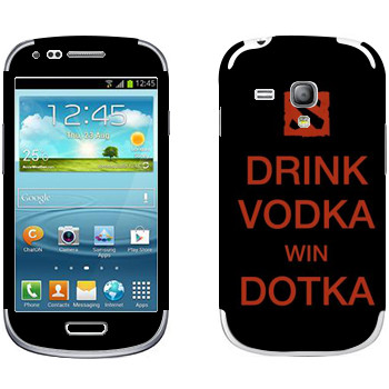   «Drink Vodka With Dotka»   Samsung Galaxy S3 Mini