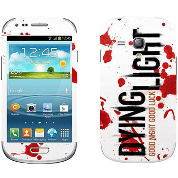  «Dying Light  - »   Samsung Galaxy S3 Mini