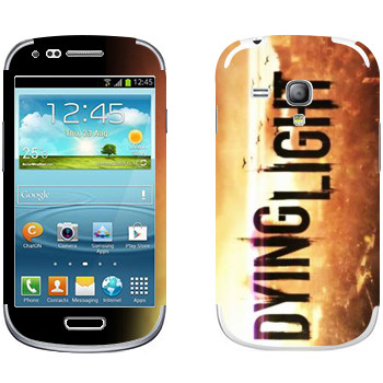   «Dying Light »   Samsung Galaxy S3 Mini