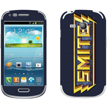   «SMITE »   Samsung Galaxy S3 Mini
