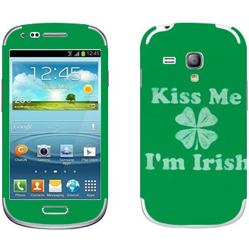   «Kiss me - I'm Irish»   Samsung Galaxy S3 Mini