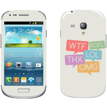   «WTF, ROFL, THX, LOL, OMG»   Samsung Galaxy S3 Mini