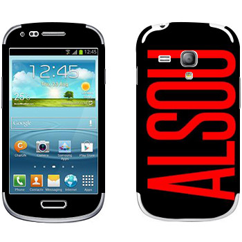   «Alsou»   Samsung Galaxy S3 Mini