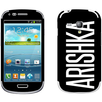   «Arishka»   Samsung Galaxy S3 Mini