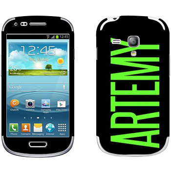   «Artemy»   Samsung Galaxy S3 Mini
