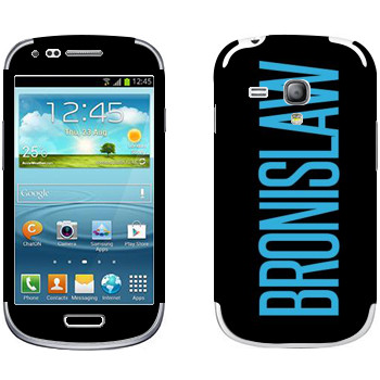  «Bronislaw»   Samsung Galaxy S3 Mini
