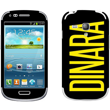   «Dinara»   Samsung Galaxy S3 Mini