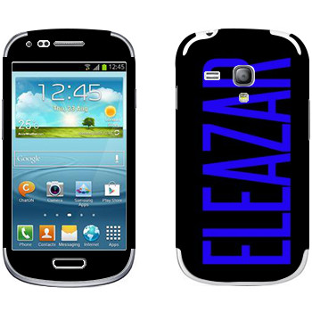   «Eleazar»   Samsung Galaxy S3 Mini