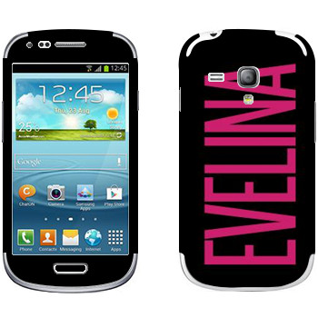   «Evelina»   Samsung Galaxy S3 Mini