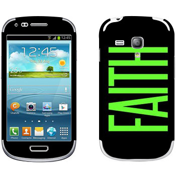   «Faith»   Samsung Galaxy S3 Mini