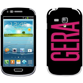   «Gera»   Samsung Galaxy S3 Mini