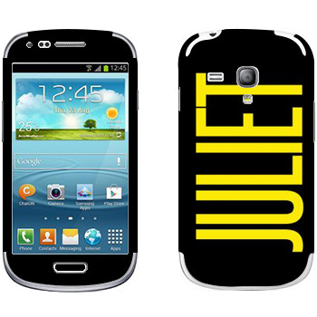   «Juliet»   Samsung Galaxy S3 Mini