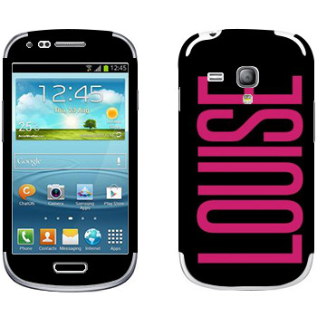   «Louise»   Samsung Galaxy S3 Mini