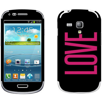   «Love»   Samsung Galaxy S3 Mini