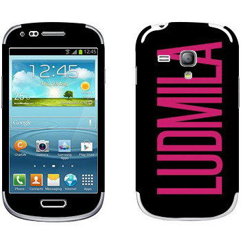   «Ludmila»   Samsung Galaxy S3 Mini