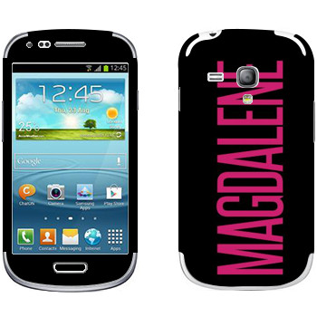   «Magdalene»   Samsung Galaxy S3 Mini