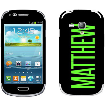   «Matthew»   Samsung Galaxy S3 Mini
