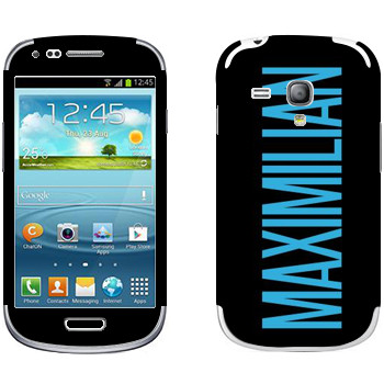   «Maximilian»   Samsung Galaxy S3 Mini