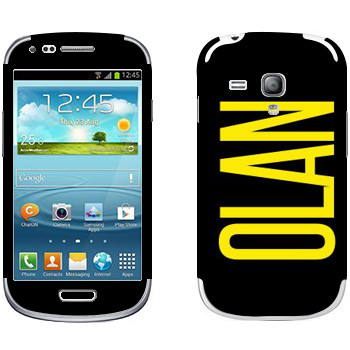   «Olan»   Samsung Galaxy S3 Mini