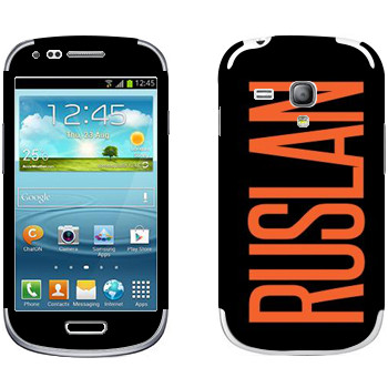   «Ruslan»   Samsung Galaxy S3 Mini