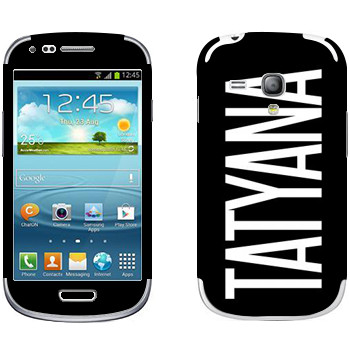   «Tatyana»   Samsung Galaxy S3 Mini