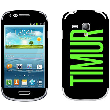  «Timur»   Samsung Galaxy S3 Mini