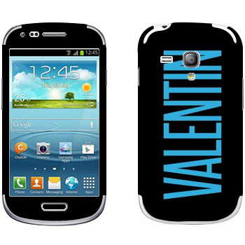  «Valentin»   Samsung Galaxy S3 Mini