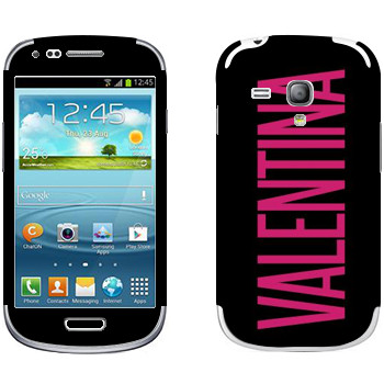   «Valentina»   Samsung Galaxy S3 Mini