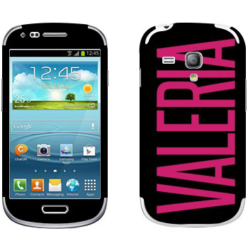   «Valeria»   Samsung Galaxy S3 Mini