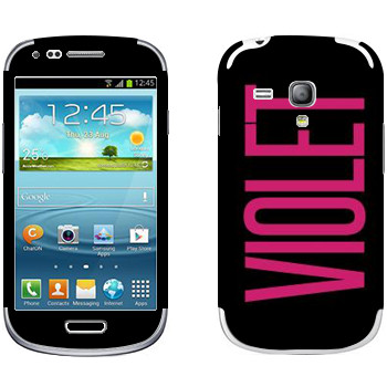   «Violet»   Samsung Galaxy S3 Mini