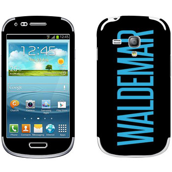   «Waldemar»   Samsung Galaxy S3 Mini