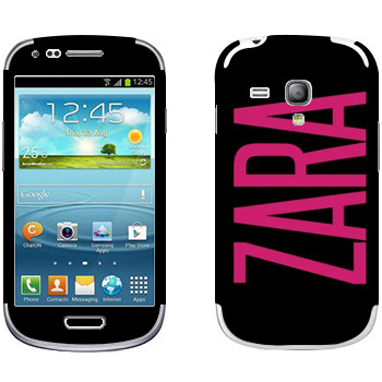   «Zara»   Samsung Galaxy S3 Mini