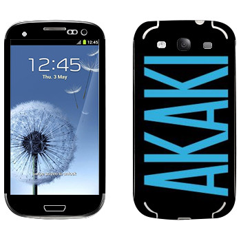   «Akaki»   Samsung Galaxy S3