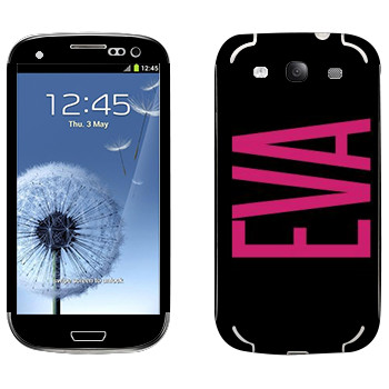   «Eva»   Samsung Galaxy S3