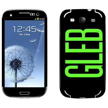   «Gleb»   Samsung Galaxy S3