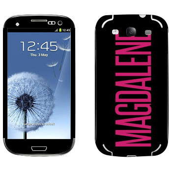   «Magdalene»   Samsung Galaxy S3