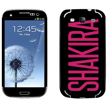   «Shakira»   Samsung Galaxy S3