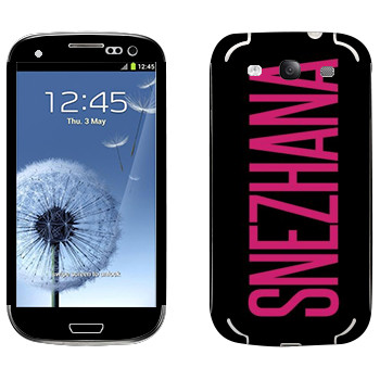   «Snezhana»   Samsung Galaxy S3