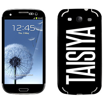   «Taisiya»   Samsung Galaxy S3
