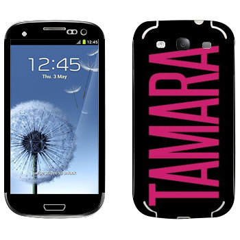   «Tamara»   Samsung Galaxy S3