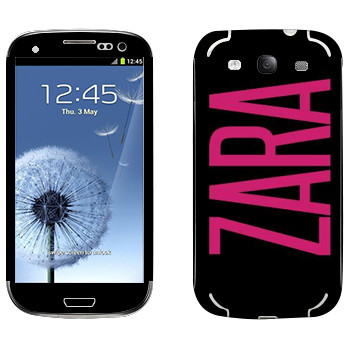   «Zara»   Samsung Galaxy S3