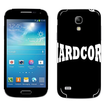   «Hardcore»   Samsung Galaxy S4 Mini Duos