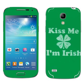   «Kiss me - I'm Irish»   Samsung Galaxy S4 Mini Duos