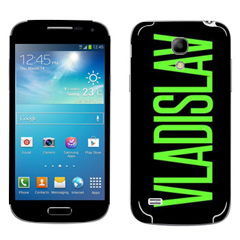   «Vladislav»   Samsung Galaxy S4 Mini Duos